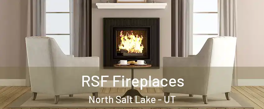  RSF Fireplaces North Salt Lake - UT